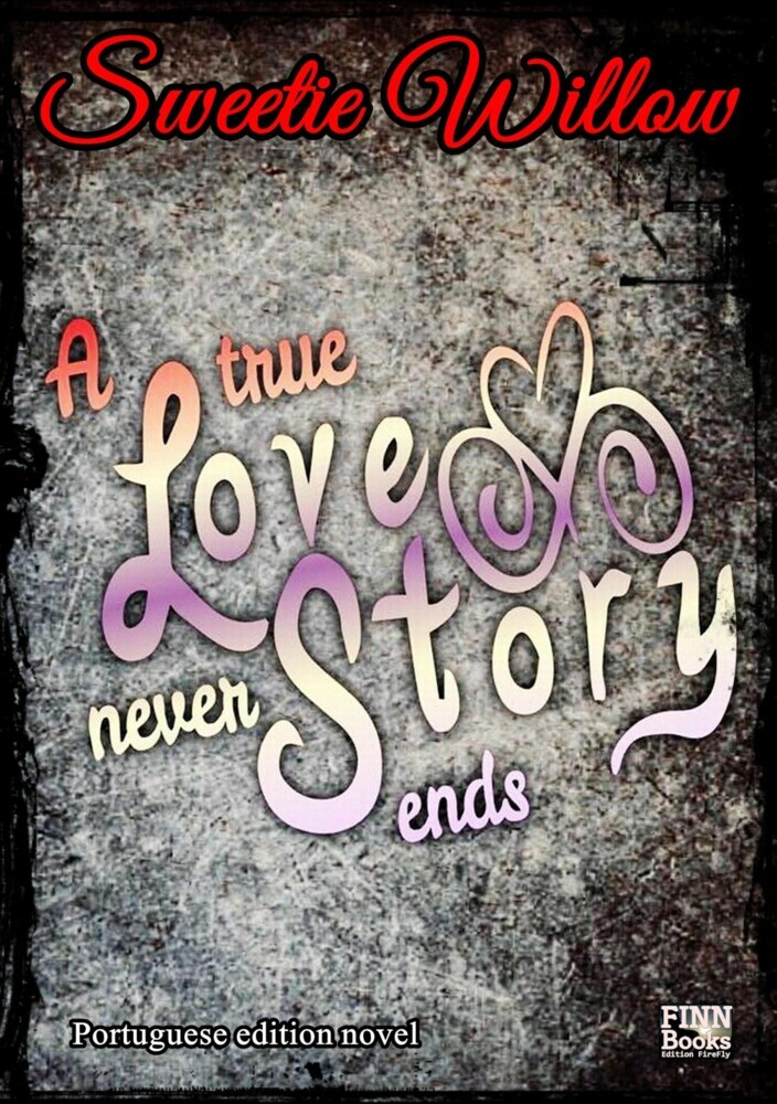 A true love story never ends (portuguese edition) main product photo