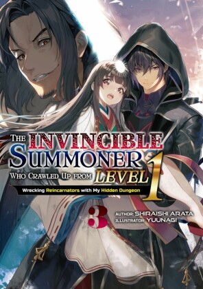 The Invincible Summoner Who Crawled Up from Level 1: Wrecking Reincarnators with My Hidden Dungeon Volume 3