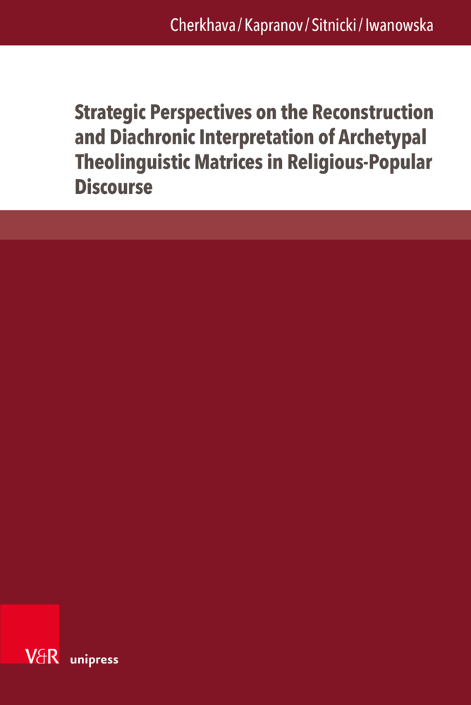 Strategic Perspectives on the Reconstruction and Diachronic Interpretation of Archetypal Theolinguistic Matrices in Religious-Popular Discourse main product photo