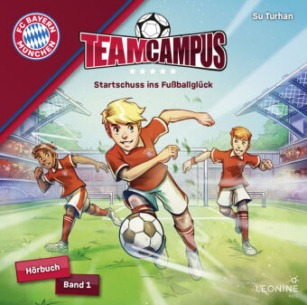 FC Bayern Team Campus (Hörbuch) - Startschuss ins Fußballglück, 2 Audio-CD