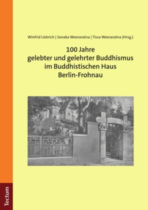 100 Jahre gelebter und gelehrter Buddhismus im Buddhistischen Haus Berlin-Frohnau