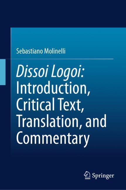 Dissoi Logoi: Introduction, Critical Text, Translation, and Commentary main product photo