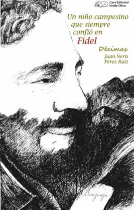 Un niño campesino que siempre confió en Fidel. Décimas