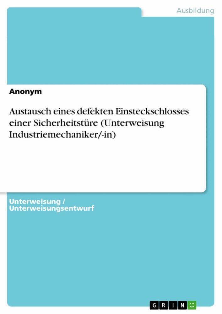 Austausch eines defekten Einsteckschlosses einer Sicherheitstüre (Unterweisung Industriemechaniker/-in) main product photo