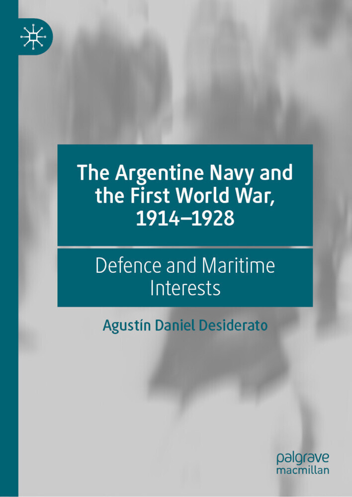 The Argentine Navy and the First World War, 1914-1928 main product photo