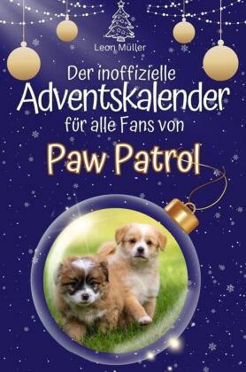 Der inoffizielle Adventskalender für alle Fans von Paw Patrol