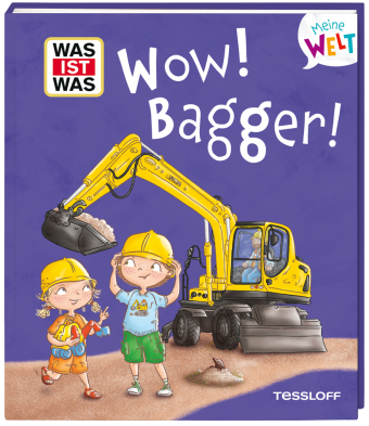 WAS IST WAS Meine Welt  Band 17 Wow! Bagger!