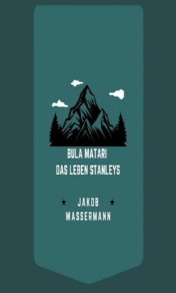 Bula Matari - Das Leben Stanleys