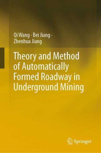Theory and Method of Automatically Formed Roadway in Underground Mining main product photo