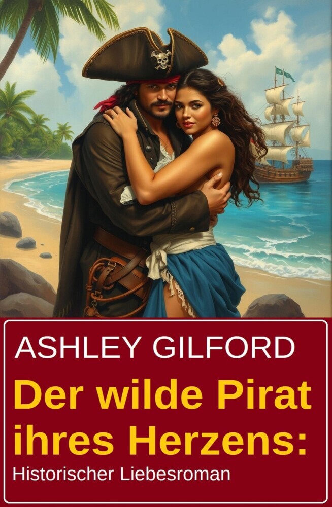 Der wilde Pirat ihres Herzens: Historischer Liebesroman main product photo
