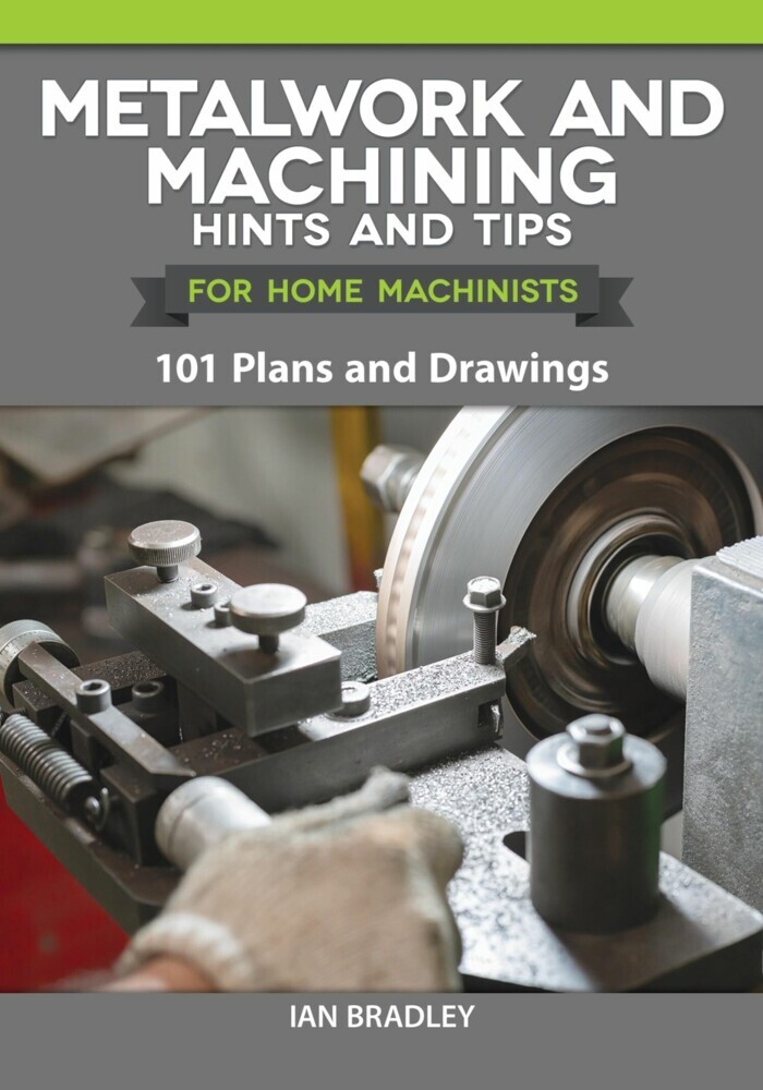 Metalwork and Machining Hints and Tips for Home Machinists main product photo