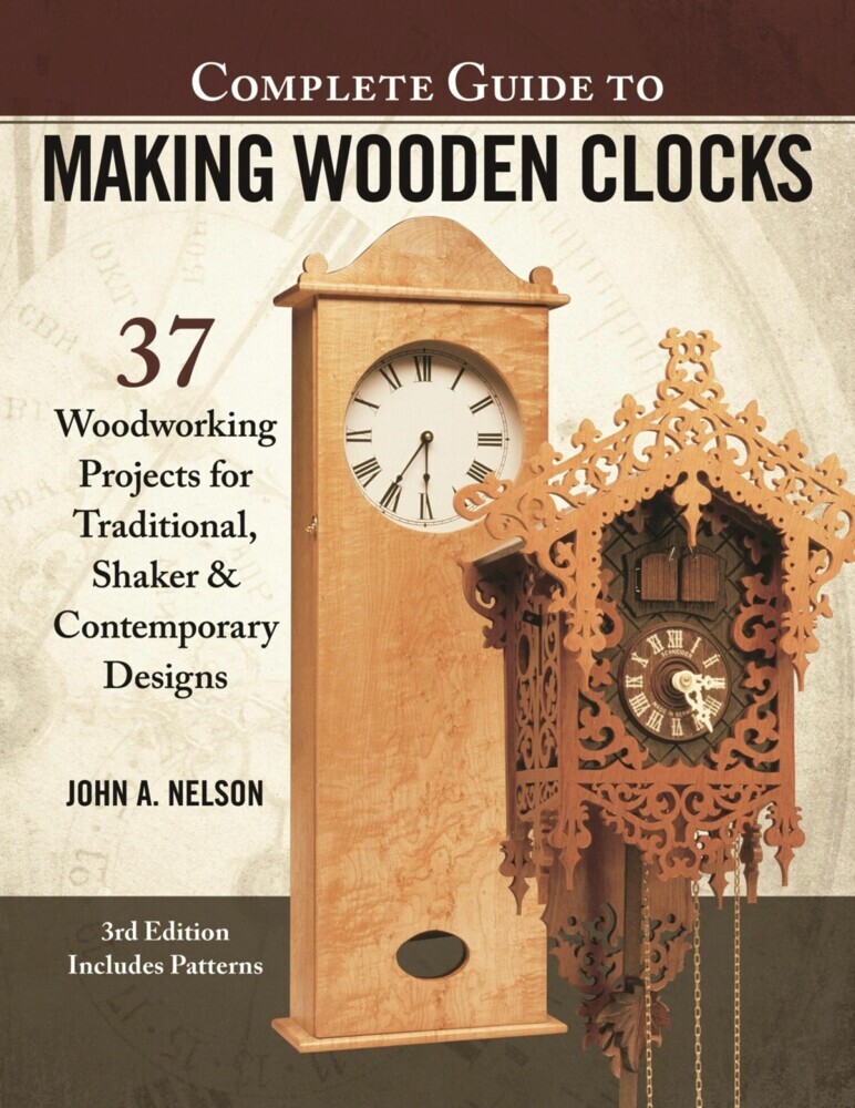 Complete Guide to Making Wooden Clocks, 3rd Edition main product photo