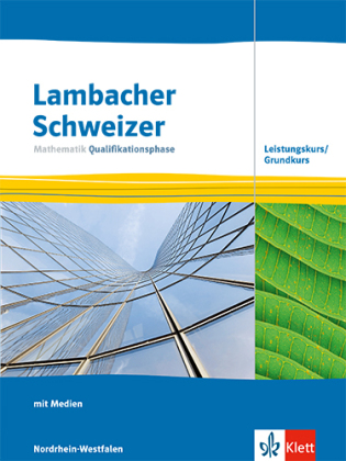 Lambacher Schweizer Mathematik Qualifikationsphase Leistungskurs/Grundkurs. Ausgabe Nordrhein-Westfalen, m. 1 Beilage