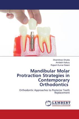 Mandibular Molar Protraction Strategies in Contemporary Orthod...