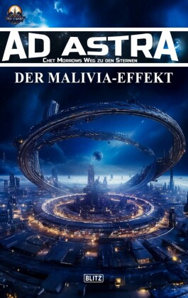 Ad Astra - Chet Morrows Weg zu den Sternen, Neue Abenteuer 12: Der Malivia-Effekt