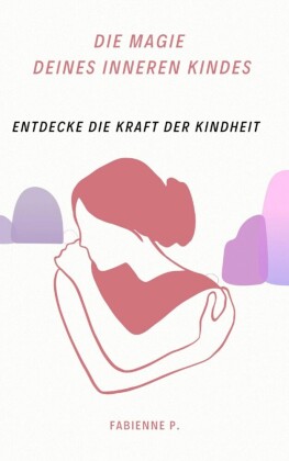 Die Magie des inneren Kindes