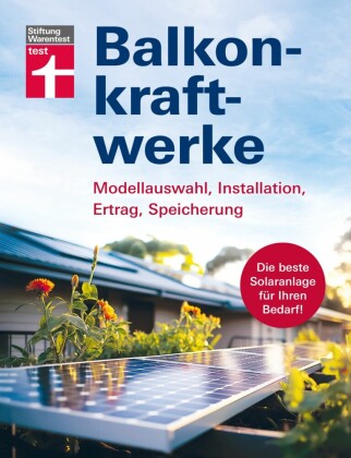 Balkonkraftwerke - Stromerzeugung mit Photovoltaik und Solarmodulen für Balkon, Garage oder Garten