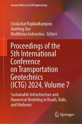 Proceedings of the 5th International Conference on Transportation Geotechnics (ICTG) 2024, Volume 7