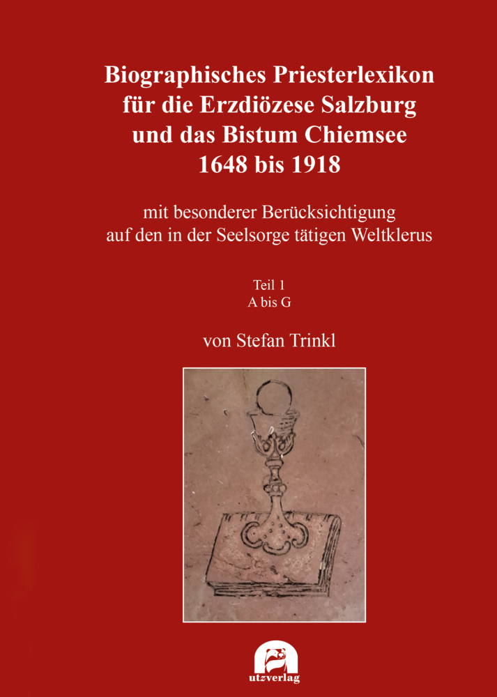 Biographisches Priesterlexikon für die Erzdiözese Salzburg und das Bistum Chiemsee 1648 bis 1918 main product photo