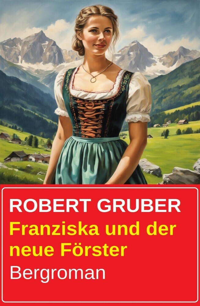 Franziska und der neue Förster: Bergroman main product photo