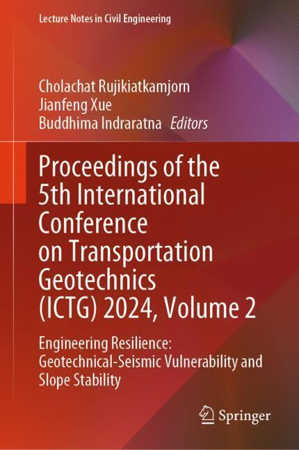 Proceedings of the 5th International Conference on Transportation Geotechnics (ICTG) 2024, Volume 2 main product photo