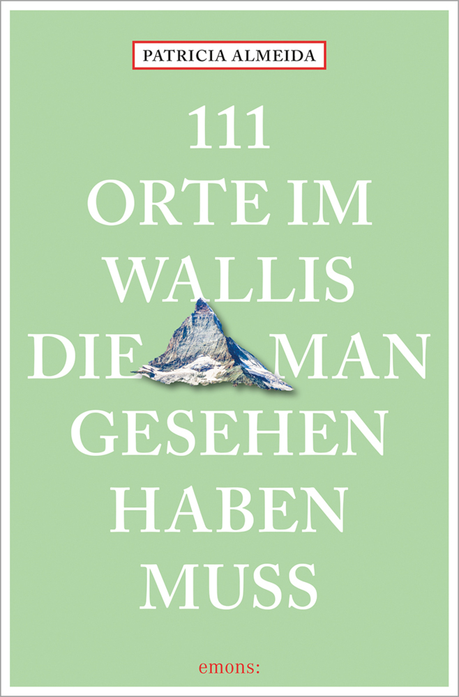 111 Orte im Wallis, die man gesehen haben muss main product photo