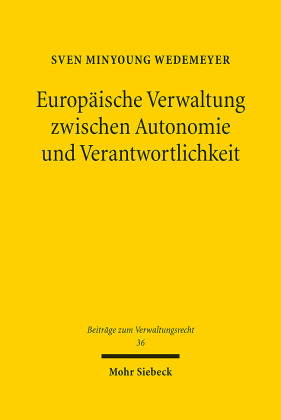 Europäische Verwaltung zwischen Autonomie und Verantwortlichkeit