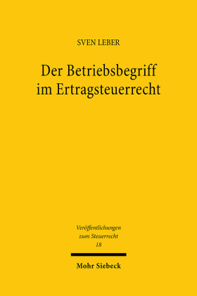 Der Betriebsbegriff im Ertragsteuerrecht