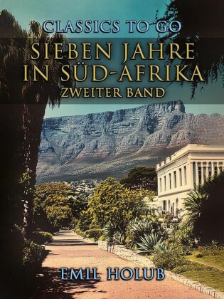 Sieben Jahre in Süd-Afrika Zweiter Band