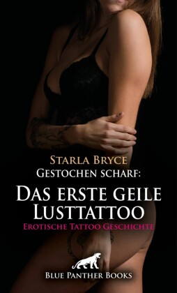 Gestochen scharf: Das erste geile Lusttattoo | Erotische Tattoo Geschichte