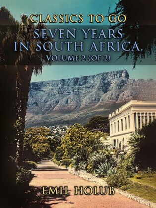 Seven Years in South Africa, Volume 2 (of 2)