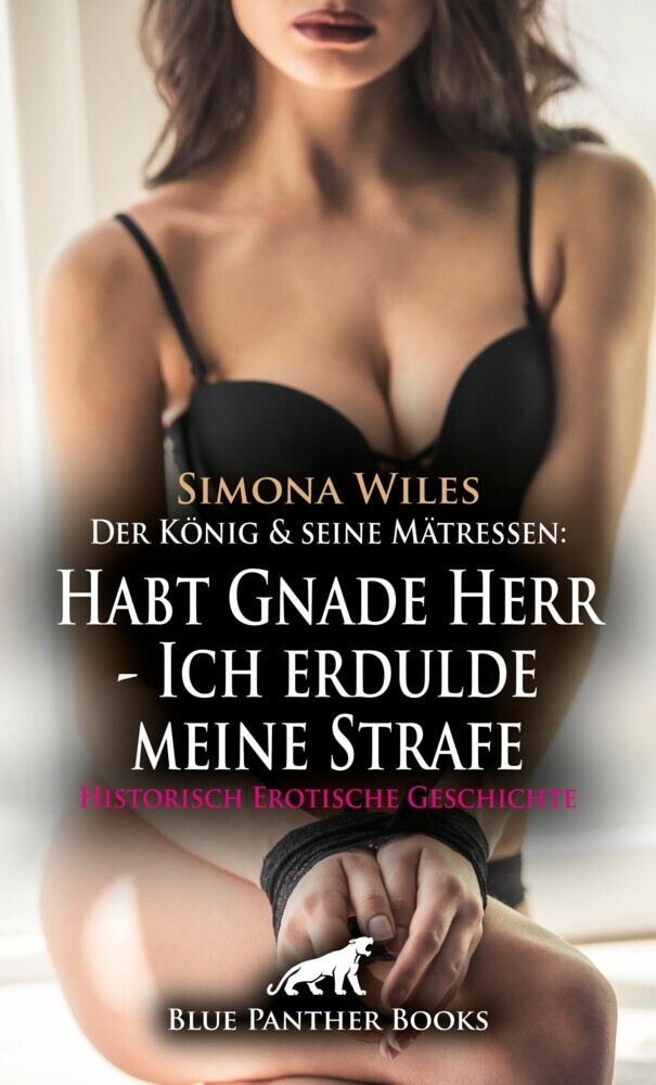 Der König und seine Mätressen: Habt Gnade Herr - Ich erdulde meine Strafe | Historisch Erotische Geschichte main product photo