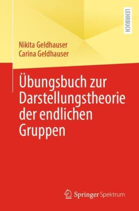 Übungsbuch zur Darstellungstheorie der endlichen Gruppen
