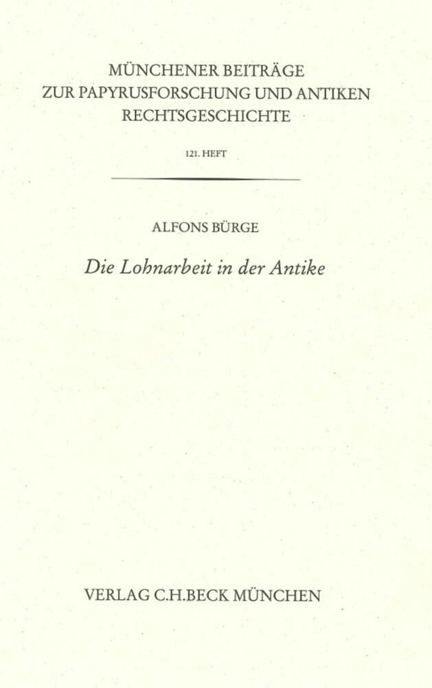 Münchener Beiträge zur Papyrusforschung Heft 121: Die Lohnarbeit in der Antike main product photo