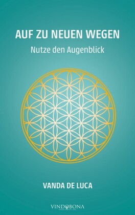 Auf zu neuen Wegen - Nutze den Augenblick