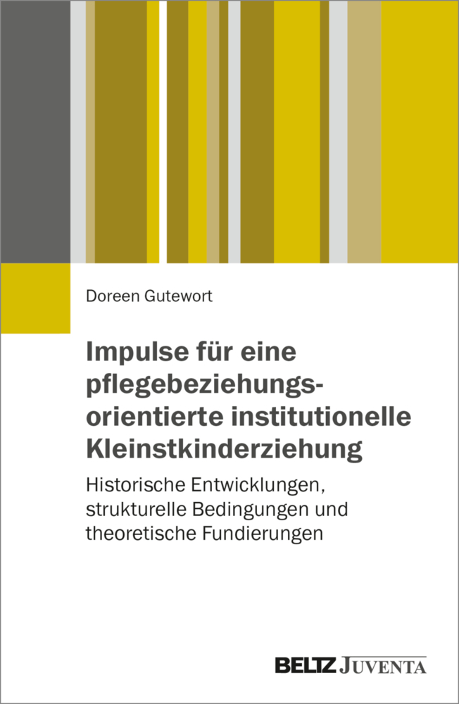 Impulse für eine pflegebeziehungsorientierte institutionelle Kleinstkinderziehung main product photo