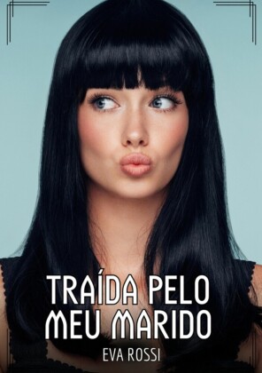 Traída pelo meu Marido