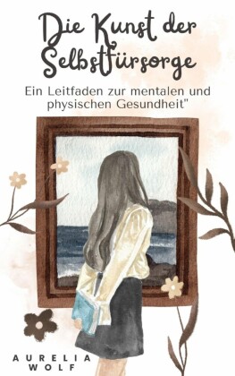 Die Kunst der Selbstfürsorge
