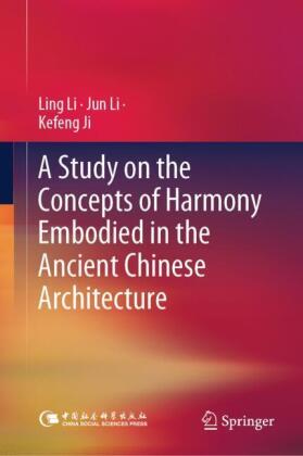 A Study on the Concepts of Harmony Embodied in the Ancient Chinese Architecture
