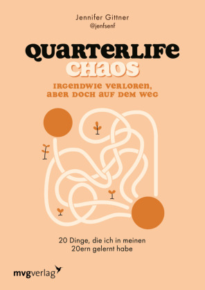 Quarterlife Chaos: Irgendwie verloren, aber doch auf dem Weg