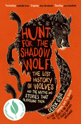 Hunt for the Shadow Wolf: The lost history of wolves and the myths and stories that surround them
