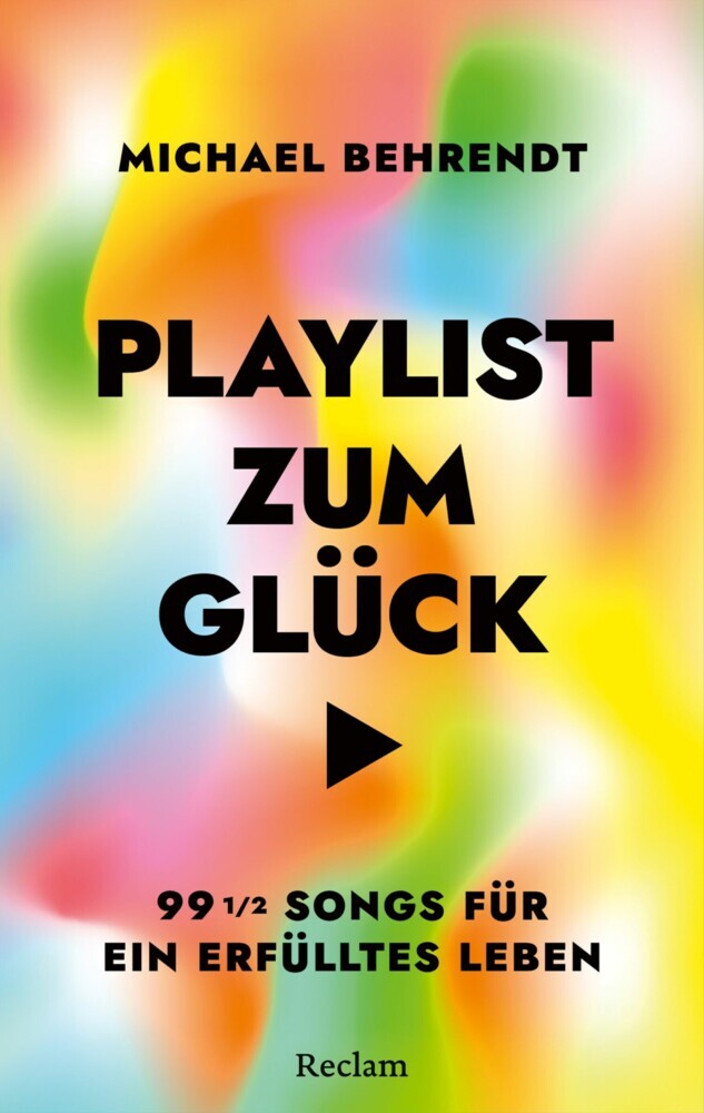 Playlist zum Glück. 99 ½ Songs für ein erfülltes Leben main product photo