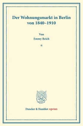 Der Wohnungsmarkt in Berlin von 1840-1910.