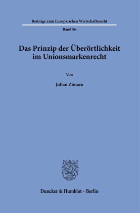 Das Prinzip der Überörtlichkeit im Unionsmarkenrecht.