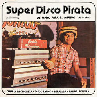 Super Disco Pirata - De Tepito Para El Mundo 65-80, 1 Audio-CD