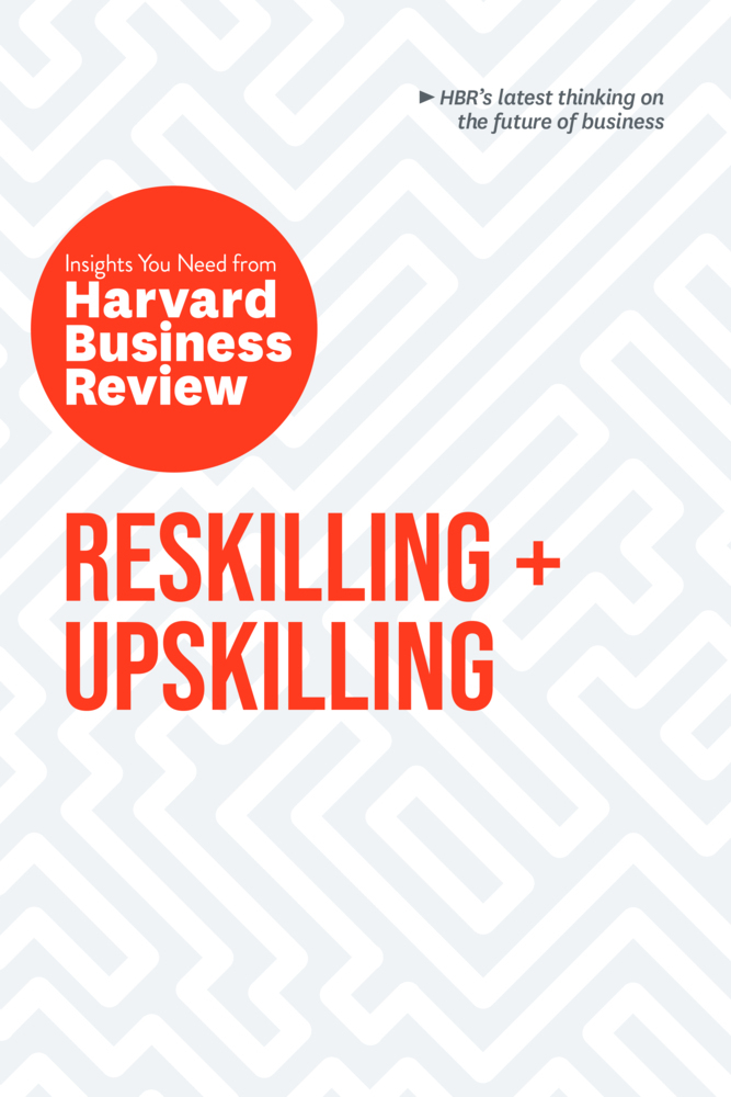 Reskilling and Upskilling: The Insights You Need from Harvard Business Review main product photo
