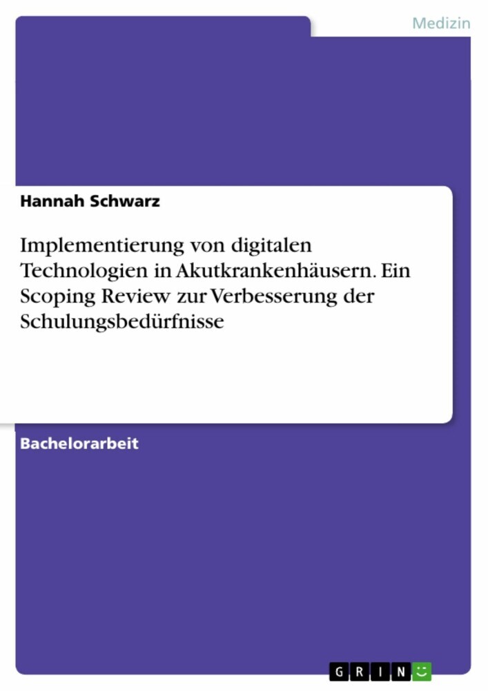 Implementierung von digitalen Technologien in Akutkrankenhäusern. Ein Scoping Review zur Verbesserung der Schulungsbedürfnisse main product photo
