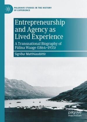 Entrepreneurship and Agency as Lived Experience