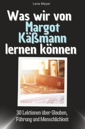 Was wir von Margot Käßmann lernen können - Das perfekte Geschenk für Weihnachten und Geburtstag für Männer, Frauen und Teenager