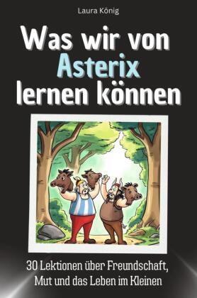 Was wir von Asterix lernen können - Das perfekte Geschenk fü...